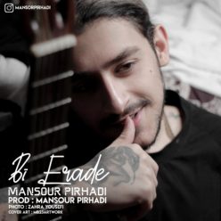 Mansour Pirhadi – Bi Erade